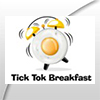 Tick Tok Breakfast